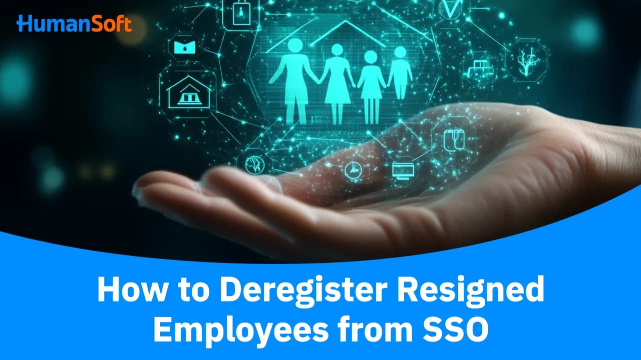 How to Deregister Resigned Employees from SSO How to Deregister Resigned Employees from SSO - blog image preview